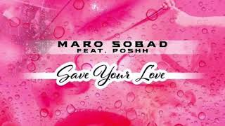 Maro SoBad - Save Your Love (feat  Poshh) "Genius Sound"