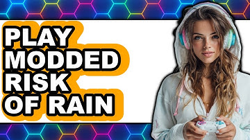 How to Play Modded Risk of Rain 2 - Easy Guide