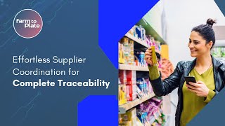 Effortless Supplier Coordination for Complete Food Traceability.