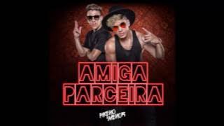 Pikeno e Menor - Amiga Parceira (AUDIO)