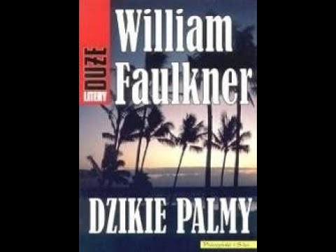 William Faulkner - Dzikie palmy [Audiobook PL]