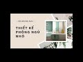 Thiết kế phòng ngủ nhỏ - Nội thất chung cư thông minh ❤️