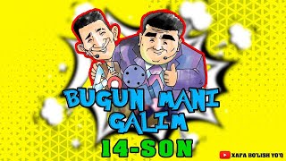 BUGUN MANI GALIM 😂😂😂 14-SON