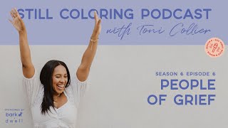 People of Grief | Still Coloring Podcast