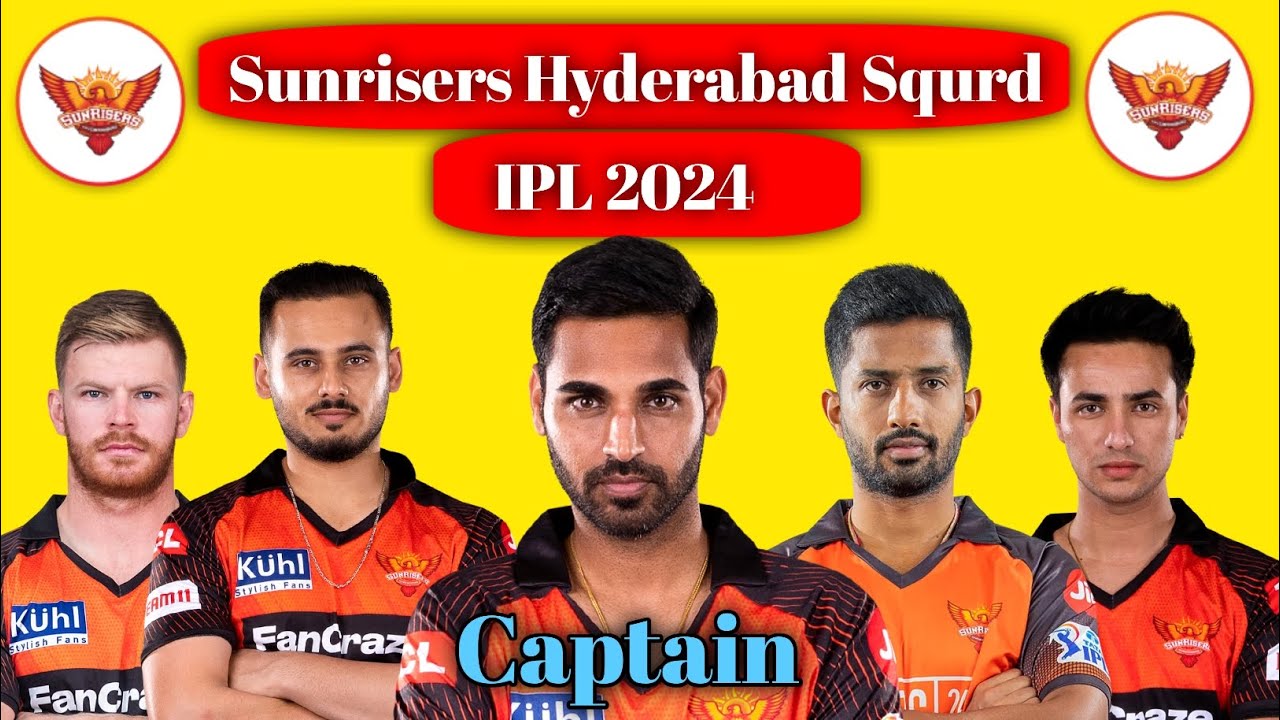 Sunrisers Hyderabad IPL 2024 Sunrisers Hyderaba Final Full Squad