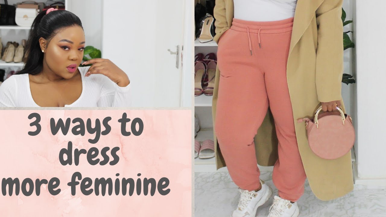 3 WAYS TO DRESS MORE FEMININE TIPS ON BEING MORE FEMININE YouTube