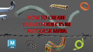 How to make curved objects such wire or snake in Maya
