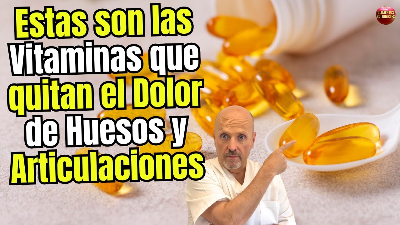 LAS MEJORES VITAMINAS PARA ALIVIAR EL DOLOR DE HUESOS Y ARTICULACIONES 🦴✨alimentos y cómo tomarlas ✅