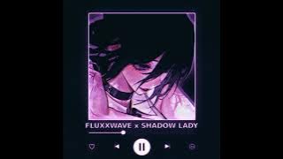 FLUXXWAVE x SHADOW LADY   ULTRA SLOWED SLOWED|| [P4nMusic TIKTOK MASHUP] 🌌⚫