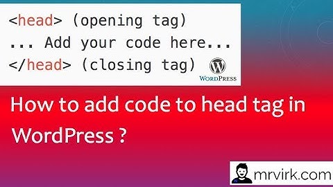 How to Add Code to Head Tag in Wordpress ? Step by Step Tutorial