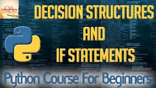 Python Tutorial 4 : Decision structures and if statements