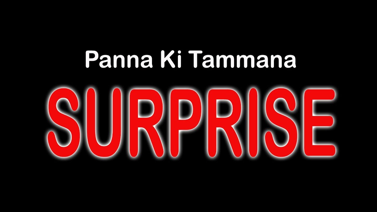 Panna Ki Tamana Surprise. Panna Ki Tamana Surprise.