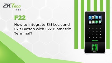 How to integrate EM Lock and Exit Button with F22 Biometric Terminal?