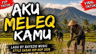 LAGU AKU MELEQ KAMU - By Bayezid Music ( video music)