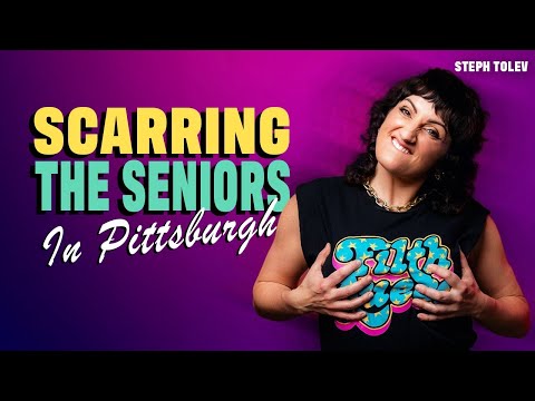 Scarring Seniors in Pittsburgh (Crowd Work from Steph Tolev)