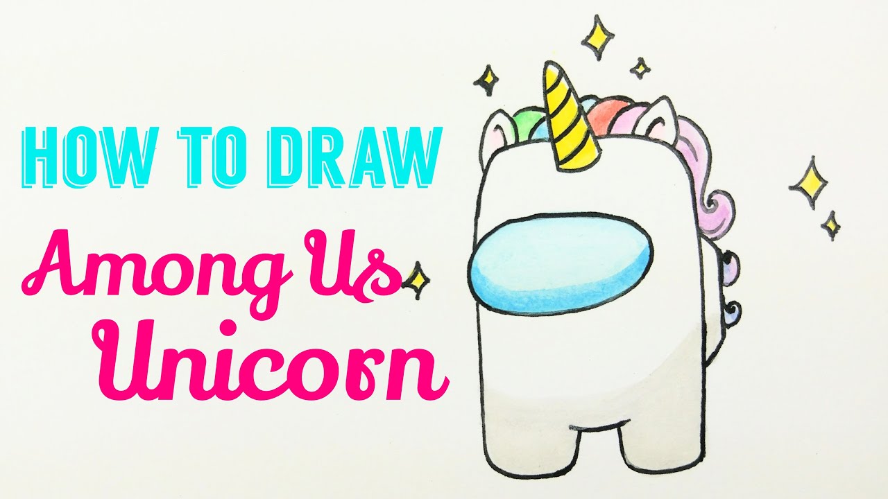 How To Draw Among Us Unicorn Easy Cute Unicorn Among Us Drawing Tutorial For Beginner Kids Youtube