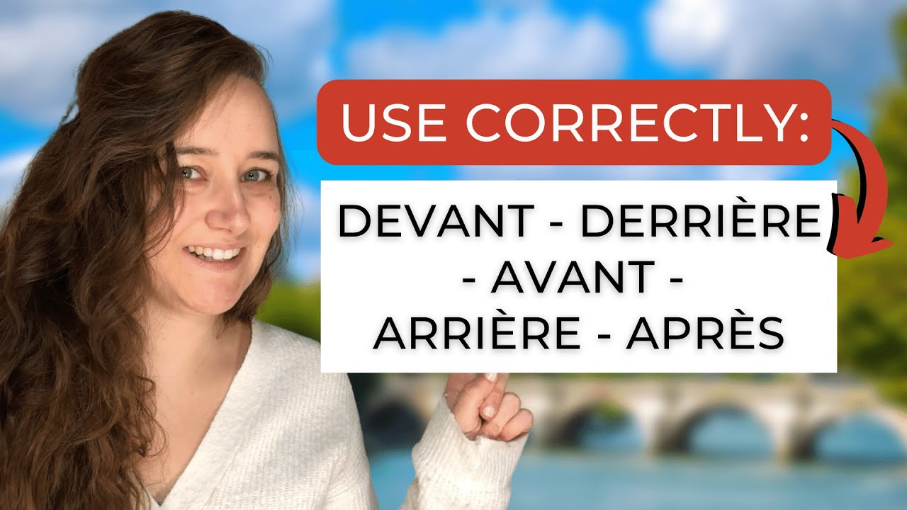 What is the difference in French between : devant - derrière - avant -  arrière - après ? 