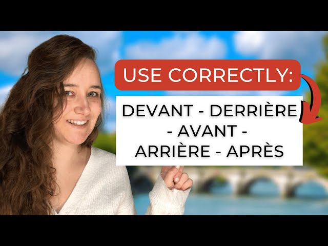 Quelle est la différence entre : devant - derrière - avant - arrière -  après ?