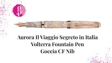 Aurora Il Viaggio Segreto in Italia Volterra Fountain Pen Goccia CF Nib