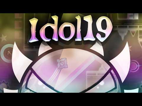 “IDOL19” 100% [Extreme Demon] (Geometry Dash)