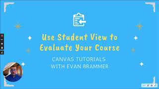 Use Student View to Evaluate Your Course - Canvas Tutorial