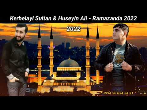 Huseyin Ali & Sultan Kerbelayi - RAMAZANDA 2022 Yeni