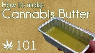 How To Make Cannabutter: Cooking With Marijuana #101