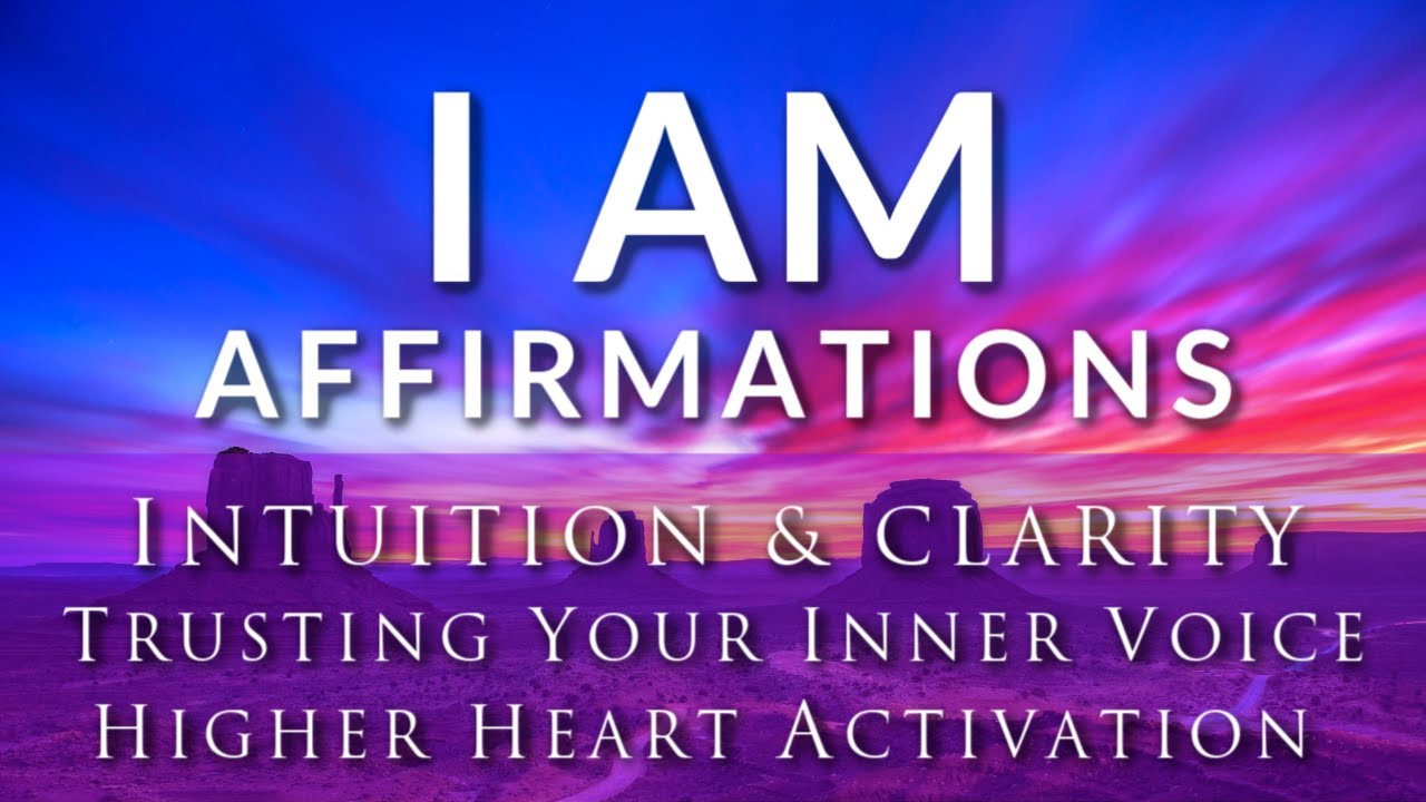 Soul Essence I AM Affirmations: Intuition, Clarity & Power | Higher Heart Activation Meditation