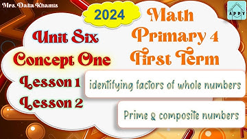 Math Primary 4 Unit 6 Lesson 1 and 2- identify factors -المنهج الجديد الصف الرابع الابتدائي- 2024