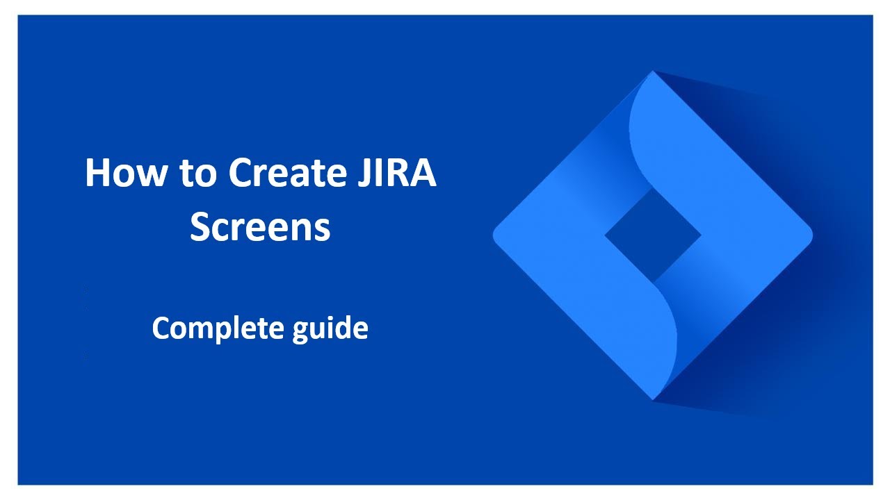 7. How to create JIRA Screens | Complete Guide - YouTube