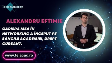 Alexandru Eftimie - Prezentare Instructor Telecom Academy