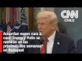 Acuerdan nuevo cara a cara: Trump y Putin se reunirán en las próximas dos semanas en Budapest