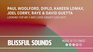 Paul Woolford x Joel Corry - Looking for Me x Bed (Jose Knight (UK) Edit)