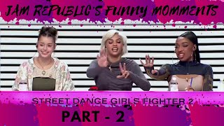Sgirlpa2 | KPOP IS AMERICA ...| Street Dance Girl Fighter 2 | JAM REPUBLIC FUNNY MOMENTS PART2