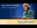True Woman '10 Fort Worth: What Is a True Woman? — Nancy Leigh DeMoss