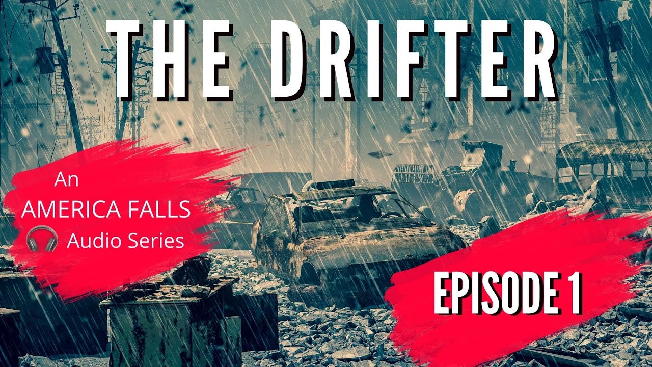 The Drifter: A six part America Falls Audio Series (Episode One)