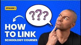 Linking Courses in Schoology Made Easy Video!