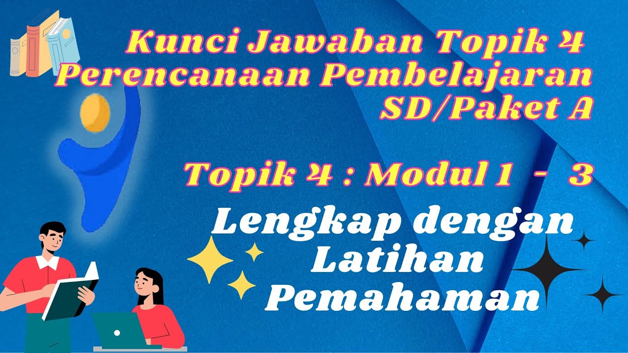 Kunci Jawaban Topik 4 Perencanaan Pembelajaran SD/Paket A YouTube