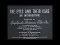 "THE EYES AND THEIR CARE" 1947 EDUCATIONAL FILM   VISION, OPTOMETRY, EYE CARE    89514