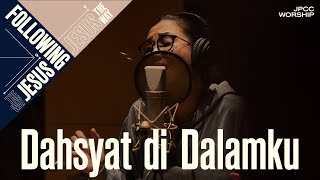 Dahsyat Di Dalamku - JPCC Worship