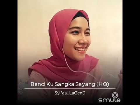 Cover Lagu Terbaik Benci Ku Sangka Sayang Sonia Cover By Syifa Youtube