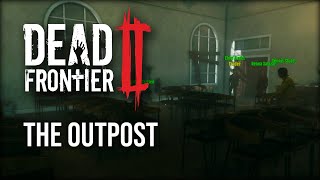The Outposts Utilities - Dead Frontier 2 Beginners Guide - Ep. 5