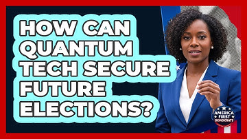 How Can Quantum Tech Secure Future Elections? - America First Democrats