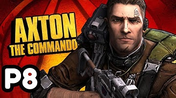 Borderlands 2 Axton Gameplay Walkthrough Part 8 No Commentary + All DLC [8K 60FPS PC]