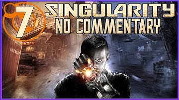 Singularity - Playthrough: Part 7 [No Commentary] [PC]