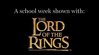 A School Week Shown With Lord Of The Rings