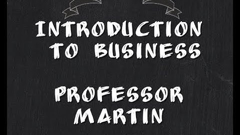 Introduction to Business - Organizing the Business