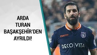 Flaş Gelişme: Arda Turan Başakşehir'den Ayrıldı! / Arda Hangi Takıma Gidecek? / A Spor