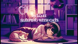 #9 lofi Sleeping with cats