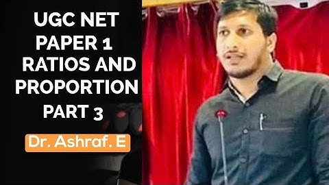 UGC NET PAPER 1 - RATIOS AND PROPORTIONS (PART 3)-DR.ASHRAF. E